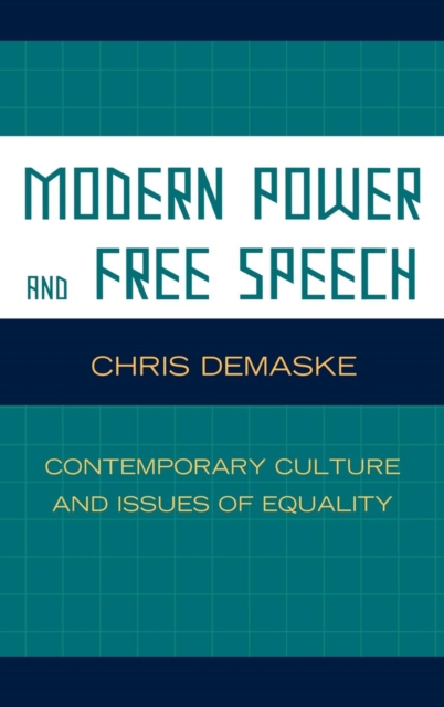 Modern Power and Free Speech : Contemporary Culture and Issues of Equality, Hardback Book