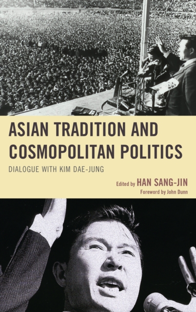 Asian Tradition and Cosmopolitan Politics : Dialogue with Kim Dae-jung, Hardback Book
