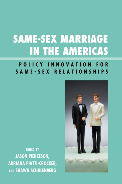 Same-Sex Marriage in the Americas : Policy Innovation for Same-Sex Relationships, Paperback / softback Book