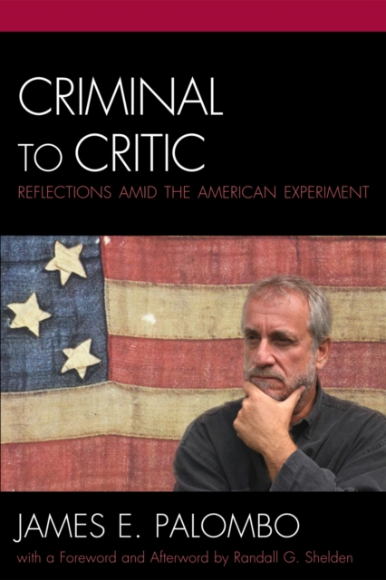 Criminal to Critic : Reflections amid the American Experiment, Paperback / softback Book