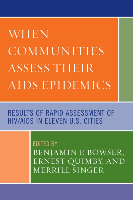 When Communities Assess their AIDS Epidemics : Results of Rapid Assessment of HIV/AIDS in Eleven U.S. Cities, PDF eBook