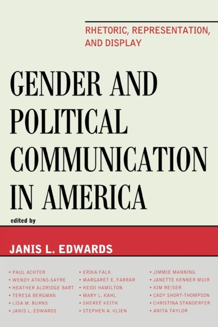Gender and Political Communication in America : Rhetoric, Representation, and Display, Paperback / softback Book