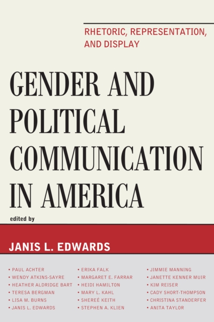 Gender and Political Communication in America : Rhetoric, Representation, and Display, PDF eBook