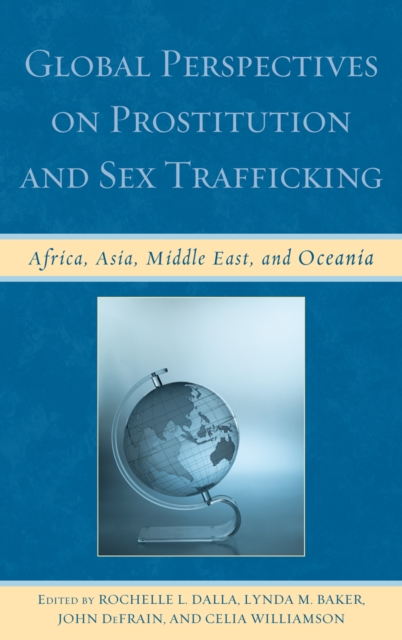 Global Perspectives on Prostitution and Sex Trafficking : Africa, Asia, Middle East, and Oceania, Hardback Book