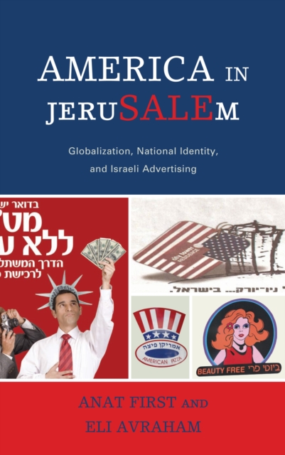 America in JeruSALEm : Globalization, National Identity, and Israeli Advertising, EPUB eBook