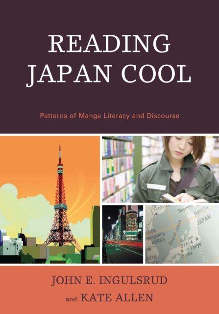 Reading Japan Cool : Patterns of Manga Literacy and Discourse, EPUB eBook