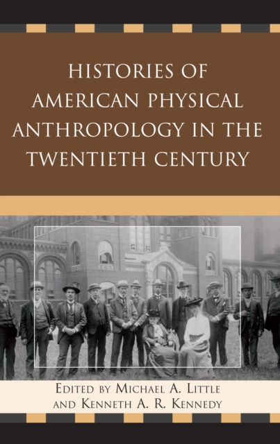 Histories of American Physical Anthropology in the Twentieth Century, Paperback / softback Book