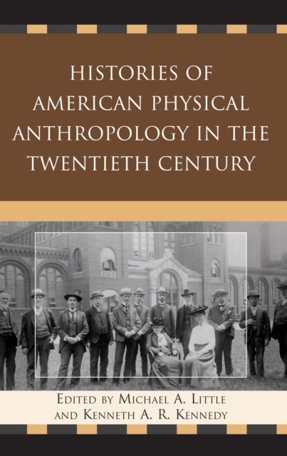 Histories of American Physical Anthropology in the Twentieth Century, EPUB eBook