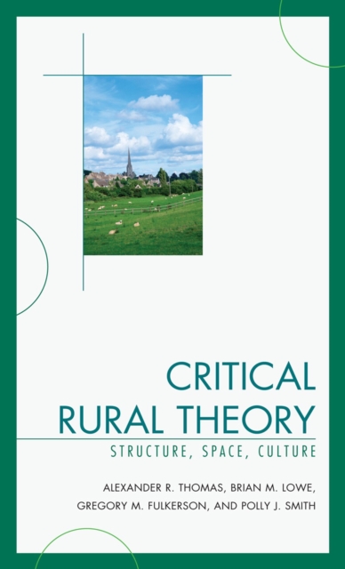 Critical Rural Theory : Structure, Space, Culture, Hardback Book