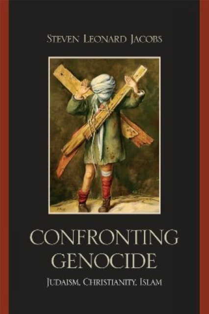 Confronting Genocide : Judaism, Christianity, Islam, Paperback / softback Book