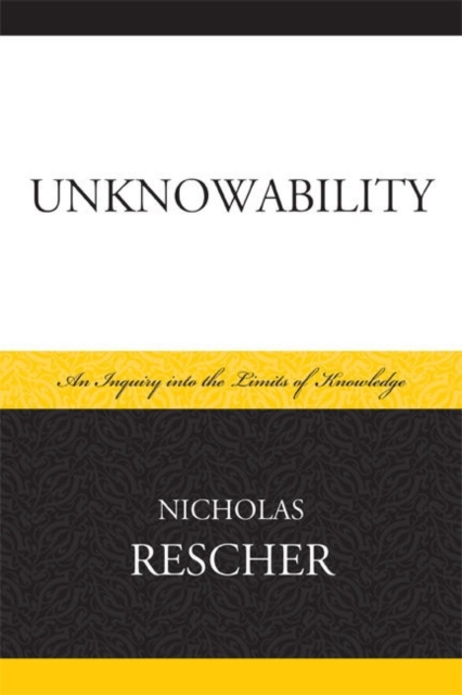 Unknowability : An Inquiry Into the Limits of Knowledge, Paperback / softback Book