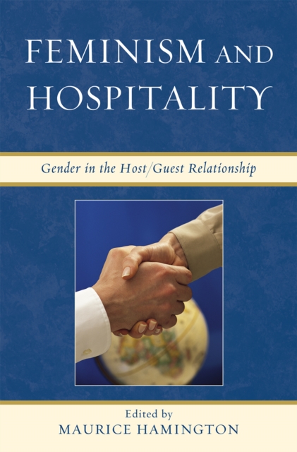 Feminism and Hospitality : Gender in the Host/Guest Relationship, Hardback Book