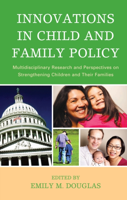 Innovations in Child and Family Policy : Multidisciplinary Research and Perspectives on Strengthening Children and Their Families, EPUB eBook