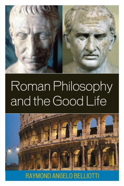 Roman Philosophy and the Good Life, Hardback Book