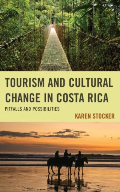Tourism and Cultural Change in Costa Rica : Pitfalls and Possibilities, Hardback Book