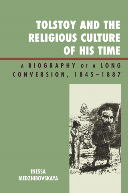 Tolstoy and the Religious Culture of His Time : A Biography of a Long Conversion, 1845-1885, EPUB eBook