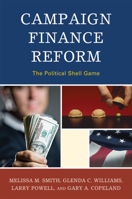Campaign Finance Reform : The Political Shell Game, Paperback / softback Book