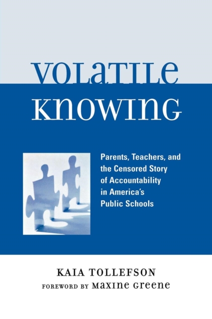 Volatile Knowing : Parents, Teachers, and the Censored Story of Accountability in America's Public Schools, EPUB eBook