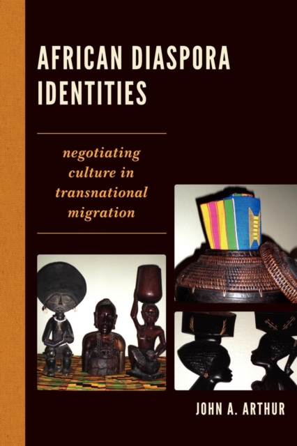 African Diaspora Identities : Negotiating Culture in Transnational Migration, Paperback / softback Book