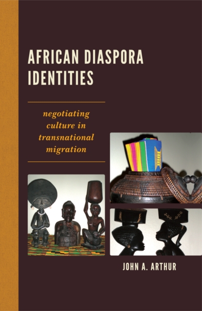 African Diaspora Identities : Negotiating Culture in Transnational Migration, EPUB eBook