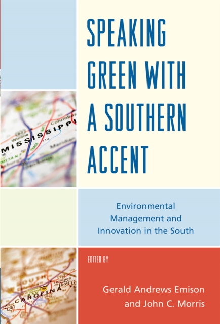 Speaking Green with a Southern Accent : Environmental Management and Innovation in the South, Hardback Book