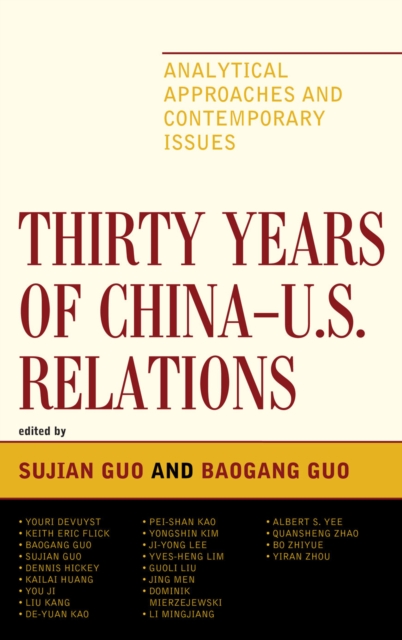 Thirty Years of China - U.S. Relations : Analytical Approaches and Contemporary Issues, Hardback Book