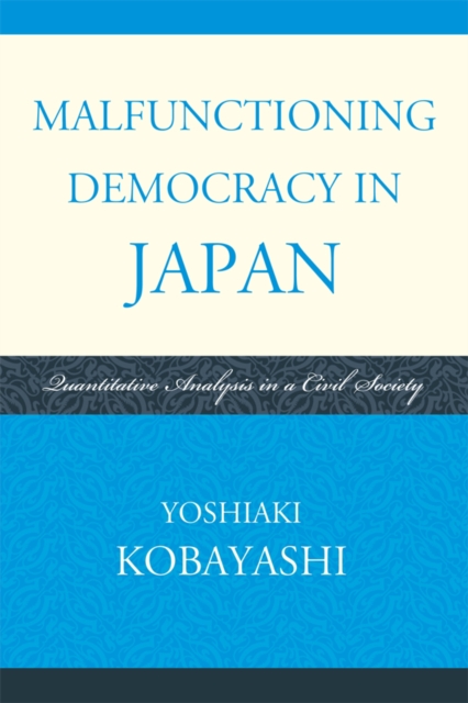 Malfunctioning Democracy in Japan : Quantitative Analysis in a Civil Society, EPUB eBook