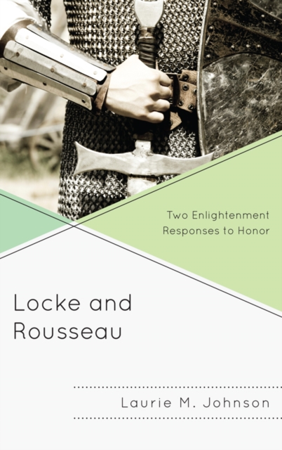 Locke and Rousseau : Two Enlightenment Responses to Honor, EPUB eBook