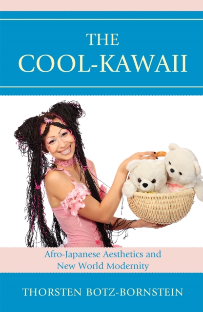 Cool-Kawaii : Afro-Japanese Aesthetics and New World Modernity, EPUB eBook