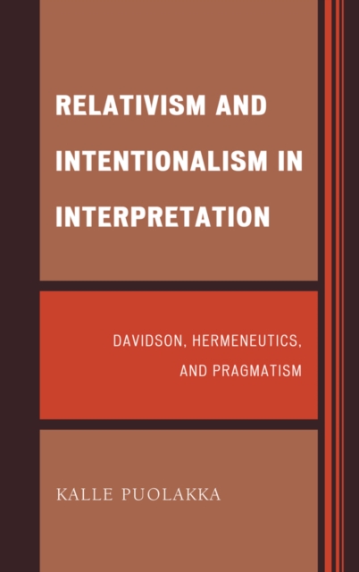 Relativism and Intentionalism in Interpretation : Davidson, Hermeneutics, and Pragmatism, EPUB eBook