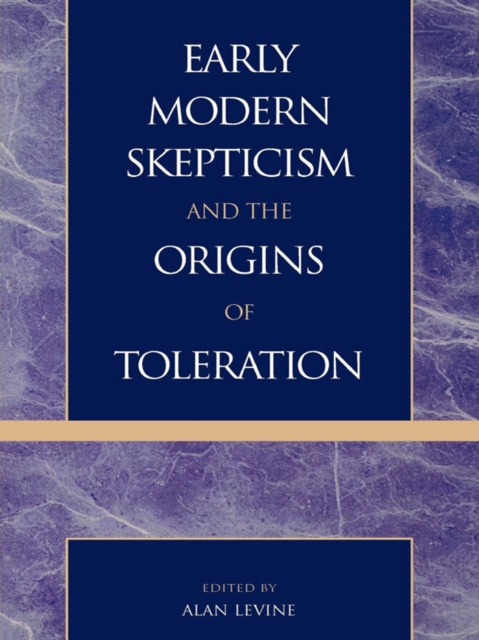 Early Modern Skepticism and the Origins of Toleration, EPUB eBook