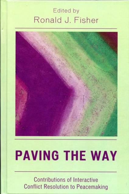 Paving the Way : Contributions of Interactive Conflict Resolution to Peacemaking, EPUB eBook