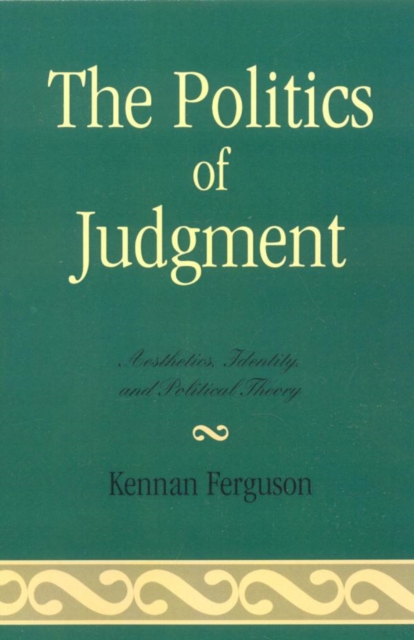 Politics of Judgment : Aesthetics, Identity, and Political Theory, EPUB eBook