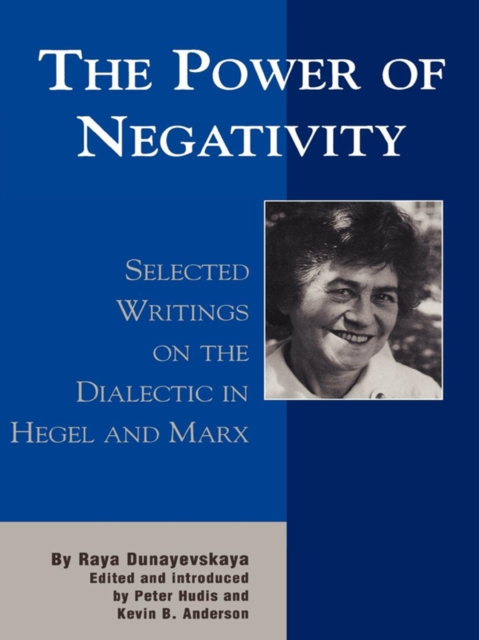 Power of Negativity : Selected Writings on the Dialectic in Hegel and Marx, EPUB eBook