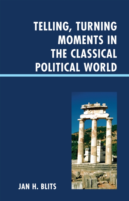 Telling, Turning Moments in the Classical Political World, Hardback Book