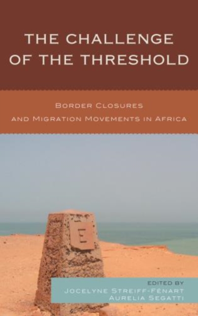 The Challenge of the Threshold : Border Closures and Migration Movements in Africa, Paperback / softback Book