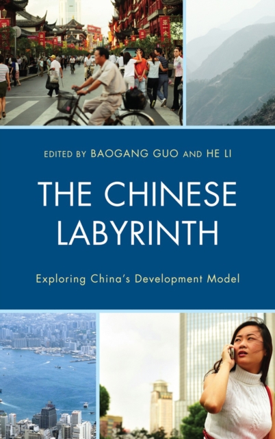 The Chinese Labyrinth : Exploring China's Model of Development, Hardback Book