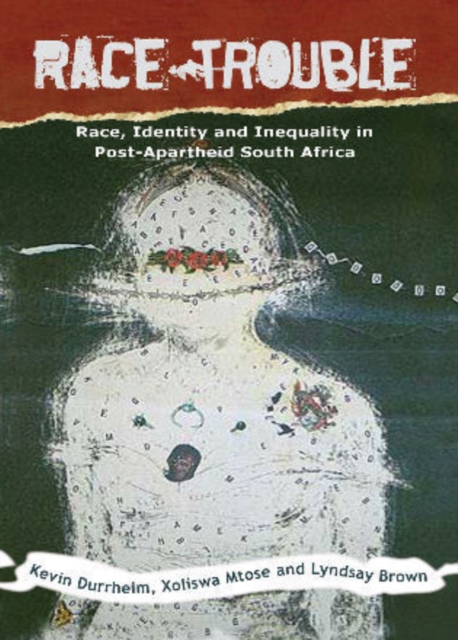 Race Trouble : Race, Identity and Inequality in Post-apartheid South Africa, Hardback Book