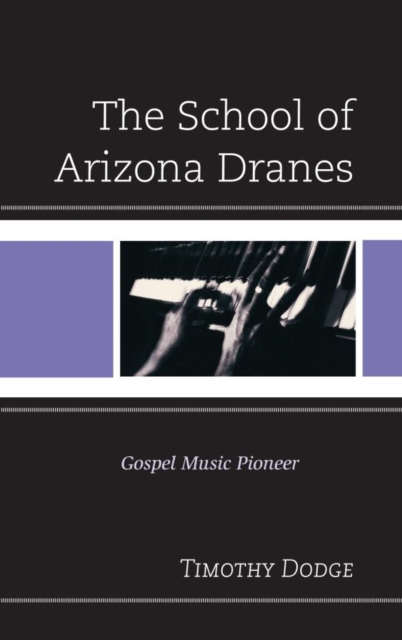 School of Arizona Dranes : Gospel Music Pioneer, EPUB eBook