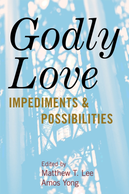 Godly Love : Impediments and Possibilities, Hardback Book