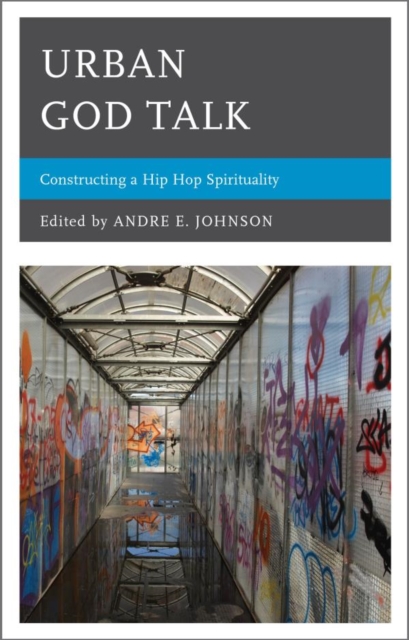 Urban God Talk : Constructing a Hip Hop Spirituality, EPUB eBook