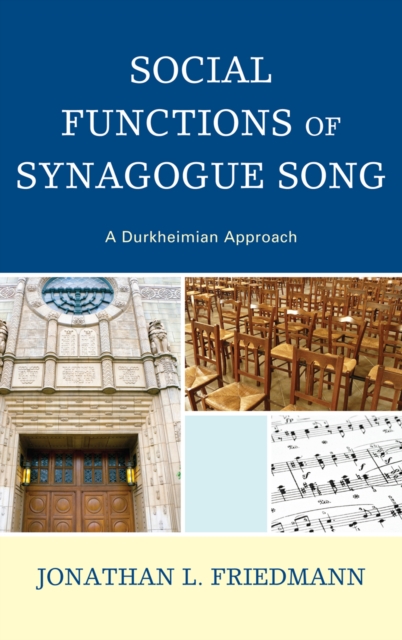 Social Functions of Synagogue Song : A Durkheimian Approach, Hardback Book