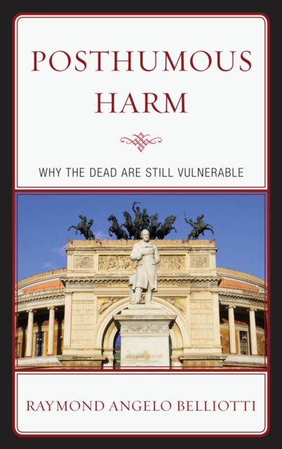 Posthumous Harm : Why the Dead are Still Vulnerable, EPUB eBook