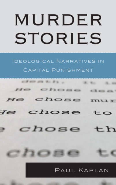 Murder Stories : Ideological Narratives in Capital Punishment, EPUB eBook