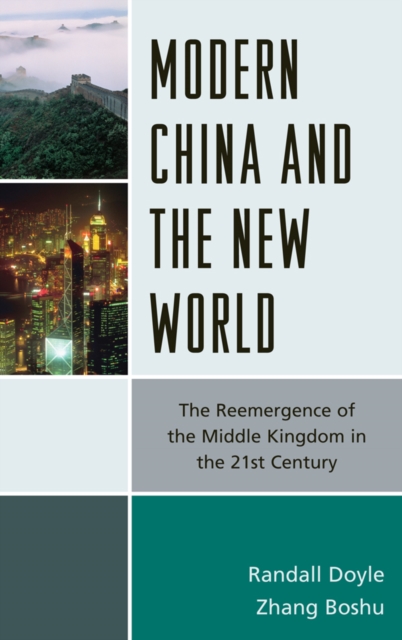 Modern China and the New World : The Reemergence of the Middle Kingdom in the 21st Century, EPUB eBook