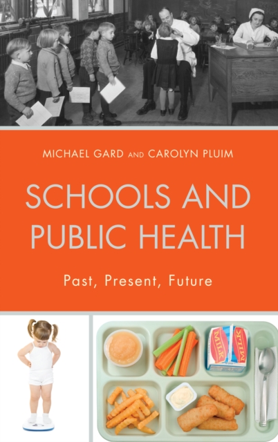 Schools and Public Health : Past, Present, Future, Hardback Book
