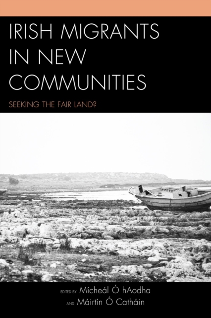 Irish Migrants in New Communities : Seeking the Fair Land?, EPUB eBook