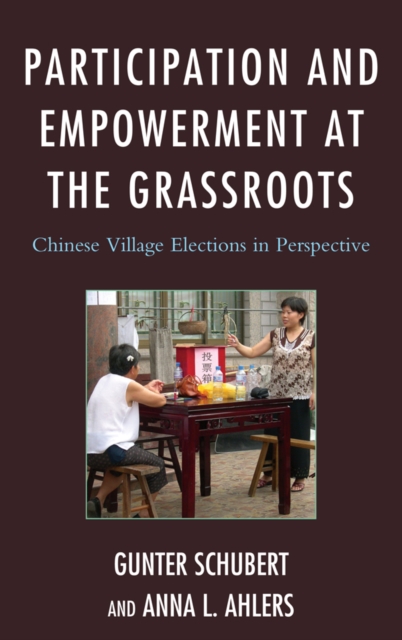 Participation and Empowerment at the Grassroots : Chinese Village Elections in Perspective, EPUB eBook