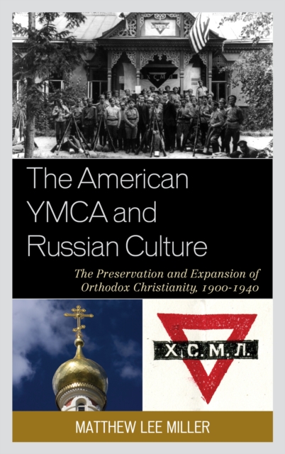 American YMCA and Russian Culture : The Preservation and Expansion of Orthodox Christianity, 1900-1940, EPUB eBook