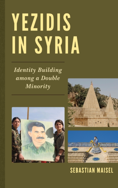 Yezidis in Syria : Identity Building among a Double Minority, Hardback Book